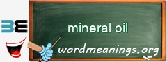 WordMeaning blackboard for mineral oil